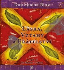 Láska, vzťahy a priateľstvo - Miguel Ruiz Don CD