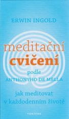 Meditačné cvičenia podľa Anthonyho de Mella - Erwin Ingold