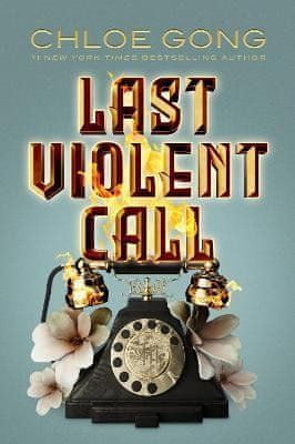 Chloe Gong: Last Violent Call