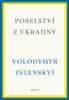 Volodymyr Zelenskyj: Poselství z Ukrajiny