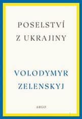 Volodymyr Zelenskyj: Poselství z Ukrajiny