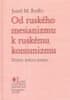 Jozef M. Rydlo: Od ruského mesianizmu k ruskému komunizmu - Dejiny jednej utópie