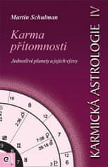 Martin Schulman: Karmická astrologie 4 - Karma přítomnosti