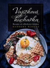 Barbora Říhová: Vajíčková kuchařka - Recepty od reBarbora´s kitchen