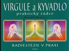 Manfred Hartmann: Virgule a Kyvadlo - praktický rádce - Radiestézie v praxi