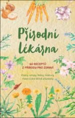 Přírodní lékárna – 60 receptů z přírody pro zdraví