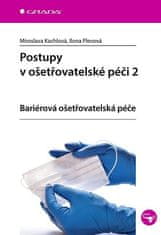 Miroslava Kachlová; Ilona Plevová: Postupy v ošetřovatelské péči 2 - bariérová ošetřovatelská péče