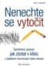 J. David Lieberman: Nenechte se vytočit - Spolehlivý způsob, jak zůstat v klidu v jakékoli situaci