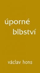 Václav Hons: Úporné blbství