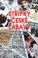 Tomáš Hejna: Střípky české zábavy - Dvacet zajímavostí, které nejspíš neznáte