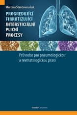 Martina Šterclová: Progredující fibrotizující intersticiální plicní procesy - Průvodce pro pneumologickou a revmatologickou praxi