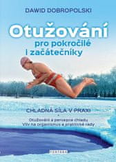 Dawid Dobropolski: Otužování pro pokročilé i začátečníky - Chladná síla v praxi