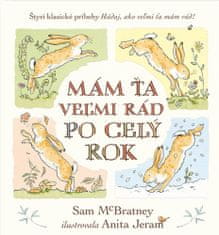 Sam McBratney: Mám ťa veľmi rád po celý rok - Hádaj, ako veľmi ťa mám rád!