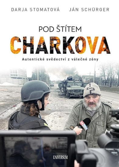 Darja Stomatova: Pod štítem Charkova - Autentické svědectví z válečné zóny