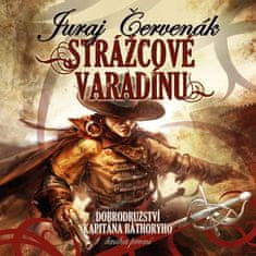 Juraj Červenák: Strážcové Varadínu - Dobrodružství kapitána Báthoryho 1.