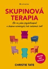 Christie Tate: Skupinová terapia - Ako mi jeden psychoterapeut a skupina neznámych ľudí zachránili život