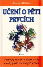 Radomír Růžička: Učení o pěti prvcích - Principy prevence, diagnostiky a léčby podle zákona pěti prvků