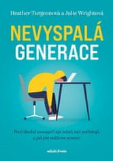 Heather Turgeon: Nevyspalá generace - Why Tweens and Teens Aren't Sleeping Enough and How We Can Help The