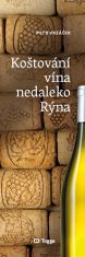 Koštovanie vína neďaleko Rýna - Petr Vrzáček