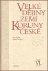 Veľké dejiny krajín Koruny českej VI. - Petr Čornej