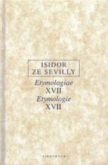 Isidor ze Sevilly: Etymologie XVII / Etymologiae XVII