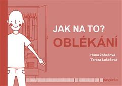 Ako na to? Obliekanie - Hana Zobačová